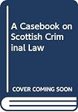 Charles N. Stoddart: A Casebook on Scottish Criminal Law