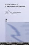 Childs, David: East Germany in Comparative Perspective Childs, David: East Germany in Comparative Perspective
