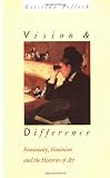 Pollock, Griselda: Vision and Difference: Femininity, Feminism and the Histories of Art Pollock, Griselda: Vision and Difference: Femininity, Feminism and the Histories of Art