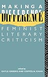 Greene, Gayle: Making A Difference: Feminist Literary Criticism Greene, Gayle: Making A Difference: Feminist Literary Criticism