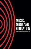 Stanwick, Keith: Music, Mind and Education Stanwick, Keith: Music, Mind and Education