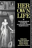 Graham, Elspeth: Her Own Life: Autobiographical Writings by Seventeenth-Century Englishwomen Graham, Elspeth: Her Own Life: Autobiographical Writings by Seventeenth-Century Englishwomen