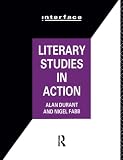 Durant, Alan: Literary Studies in Action Durant, Alan: Literary Studies in Action