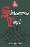 Bratchell, D.F.: Shakespearean Tragedy Bratchell, D.F.: Shakespearean Tragedy