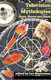 Masterman, Len: Television Mythologies: Stars, Shows and Signs Masterman, Len: Television Mythologies: Stars, Shows and Signs