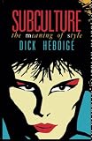 Hebdige, Dick: Subculture, the Meaning of Style