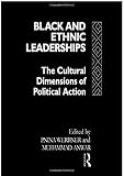 Werbner, Pnina: Black and Ethnic Leaderships in Britain: The Cultural Dimensions of Political Action Werbner, Pnina: Black and Ethnic Leaderships in Britain: The Cultural Dimensions of Political Action