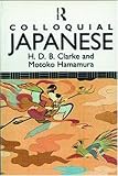 Hamamura, Motoko: Colloquial Japanese Hamamura, Motoko: Colloquial Japanese