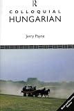 Payne, Jerry: Colloquial Hungarian Payne, Jerry: Colloquial Hungarian