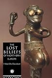 Davidson, Hilda Ellis: The Lost Beliefs of Northern Europe Davidson, Hilda Ellis: The Lost Beliefs of Northern Europe
