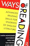 Mills, Sara: Ways of Reading: Advanced Reading Skills for Students of English Literature Mills, Sara: Ways of Reading: Advanced Reading Skills for Students of English Literature