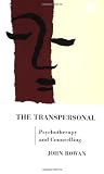 The Transpersonal: Psychotherapy and Counselling (0415053625) by Rowan, John Rowan, John: The Transpersonal: Psychotherapy and Counselling