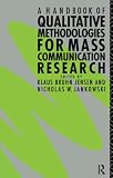 Jensen, Klaus Bruhn: A Handbook of Qualitative Methodologies for Mass Communication Research
