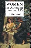 Women in Athenian Law and Life (0415058414) by Just, Roger Just, Roger: Women in Athenian Law and Life