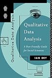 Dey, Ian: Qualitative Data Analysis: A User-Friendly Guide for Social Scientists