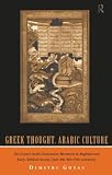 Gutas, Dimitri: Greek Thought, Arabic Culture: The Graeco-Arabic Translation Movement in Baghdad and Early 'Abbasid Society (2Nd-4Th/8Th-10th Centuries) Gutas, Dimitri: Greek Thought, Arabic Culture: The Graeco-Arabic Translation Movement in Baghdad and Early 'Abbasid Society (2Nd-4Th/8Th-10th Centuries)