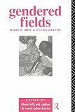 Bell, Diane: Gendered Fields: Women, Men, and Ethnography Bell, Diane: Gendered Fields: Women, Men, and Ethnography