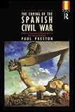 Preston, Paul: The Coming of the Spanish Civil War: Reform, Reaction and Revolution in the Second Republic Preston, Paul: The Coming of the Spanish Civil War: Reform, Reaction and Revolution in the Second Republic