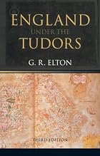 England Under the Tudors by G. R. Elton