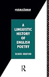 Bradford, Richard: A Linguistic History of English Poetry Bradford, Richard: A Linguistic History of English Poetry