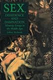 Richards, Jeffrey: Sex, Dissidence and Damnation : Minority Groups in the Middle Ages