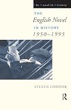 Connor, Steven: English Novel in History, 1950 to the Present