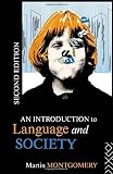 Montgomery, Martin: An Introduction to Language and Society Montgomery, Martin: An Introduction to Language and Society