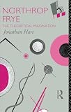 Hart, Jonathan: Northrop Frye: The Theoretical Imagination Hart, Jonathan: Northrop Frye: The Theoretical Imagination