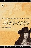 Shennan, J.H.: International Relations in Europe 1689-1789 Shennan, J.H.: International Relations in Europe 1689-1789
