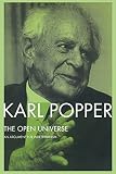 Popper, Karl Raimund: Open Universe: An Argument for Indeterminism Popper, Karl Raimund: Open Universe: An Argument for Indeterminism