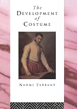 Tarrant, Naomi: The Development of Costume Tarrant, Naomi: The Development of Costume