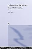 Munz, Peter: Philosophical Darwinism: On the Origin of Knowledge by Means of Natural Selection Munz, Peter: Philosophical Darwinism: On the Origin of Knowledge by Means of Natural Selection