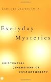 Van Deurzen-Smith, Emmy: Everyday Mysteries: Existential Dimensions of Psychotherapy Van Deurzen-Smith, Emmy: Everyday Mysteries: Existential Dimensions of Psychotherapy