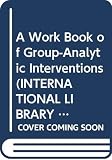 Roberts, Jeff: A Workbook of Group-Analytic Interventions