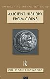 Howgego, C. J.: Ancient History from Coins