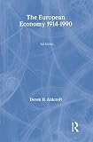 Aldcroft, Derek Howard: The European Economy, 1914-1990 Aldcroft, Derek Howard: The European Economy, 1914-1990