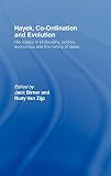 Birner, Jack: Hayek, Co-Ordination and Evolution: His Legacy in Philosophy, Politics, Economics and the History of Ideas Birner, Jack: Hayek, Co-Ordination and Evolution: His Legacy in Philosophy, Politics, Economics and the History of Ideas