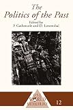 Gathercole, Peter: The Politics of the Past Gathercole, Peter: The Politics of the Past