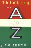 Warburton, Nigel: Thinking from A to Z Warburton, Nigel: Thinking from A to Z