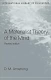 Armstrong, D.M.: A Materialist Theory of the Mind Armstrong, D.M.: A Materialist Theory of the Mind