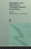 Beinart, William: Segregation and Apartheid in Twentieth-Century South Africa Beinart, William: Segregation and Apartheid in Twentieth-Century South Africa