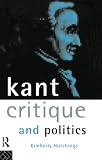Hutchings, Kimberly: Kant, Critique, and Politics Hutchings, Kimberly: Kant, Critique, and Politics
