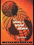 Boyd, Andrew: An Atlas of World Affairs Boyd, Andrew: An Atlas of World Affairs
