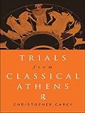 Carey, Christopher: Trials from Classical Athens Carey, Christopher: Trials from Classical Athens