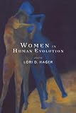 Hager, Lori: Women in Human Evolution