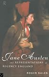 Sales, Roger: Jane Austen and Representations of Regency England Sales, Roger: Jane Austen and Representations of Regency England