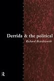 Beardsworth, Richard: Derrida & the Political Beardsworth, Richard: Derrida & the Political