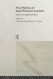Turner, Bryan S.: The Politics of Jean-Francois: Justice and Political Theory