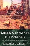 Grant, Michael: Greek and Roman Historians: Information and Misinformation Grant, Michael: Greek and Roman Historians: Information and Misinformation