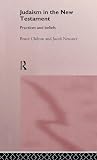 Chilton, Bruce D.: Judaism in the New Testament : Practices and Beliefs Chilton, Bruce D.: Judaism in the New Testament : Practices and Beliefs